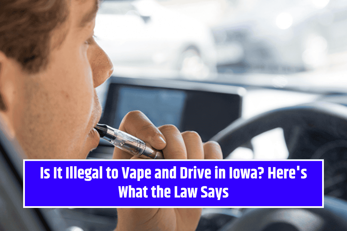 Is It Illegal to Vape and Drive in Iowa? Here's What the Law Says