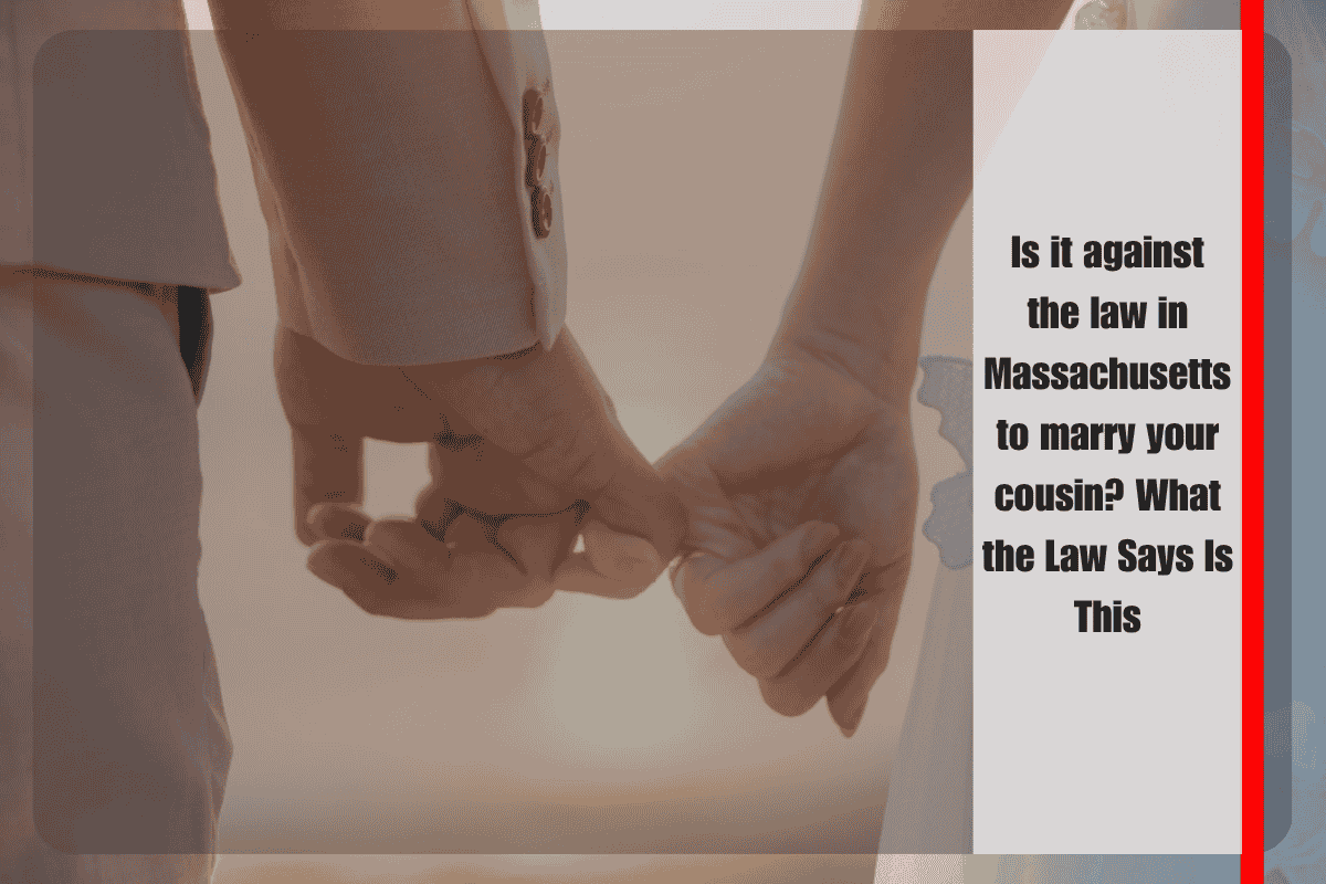 Is it against the law in Massachusetts to marry your cousin What the Law Says Is This