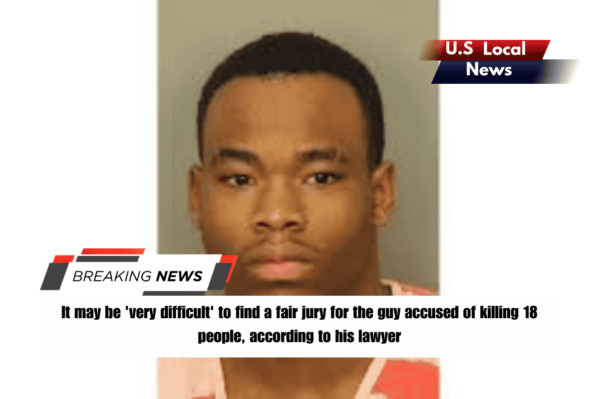 It may be 'very difficult' to find a fair jury for the guy accused of killing 18 people, according to his lawyer
