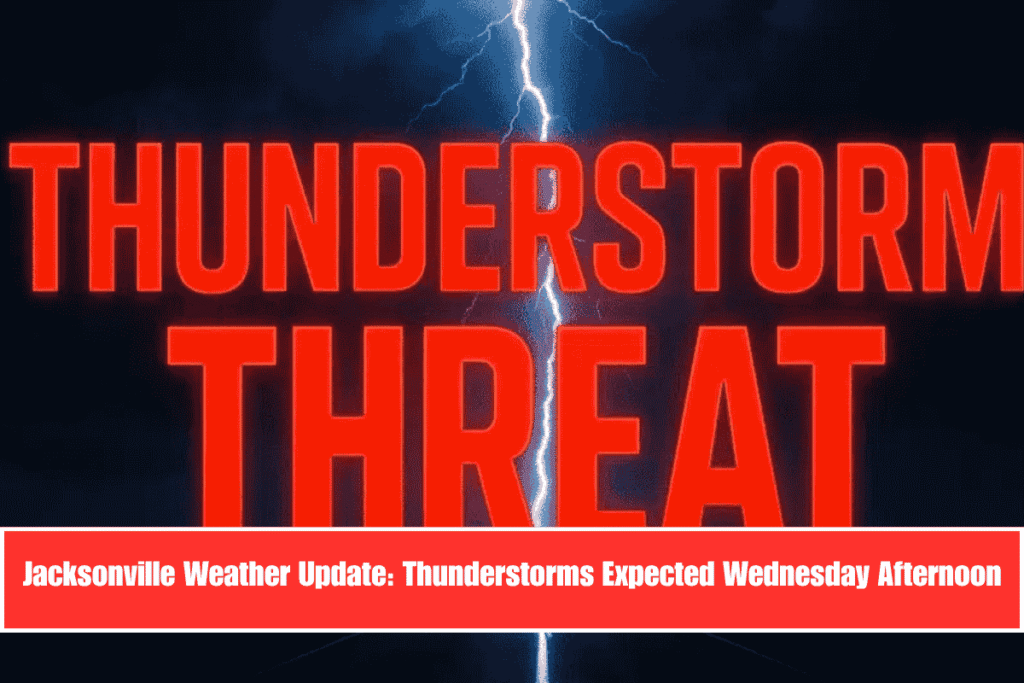 Jacksonville Weather Update Thunderstorms Expected Wednesday Afternoon