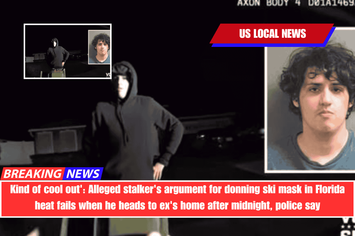 Kind of cool out' Alleged stalker's argument for donning ski mask in Florida heat fails when he heads to ex's home after midnight, police say