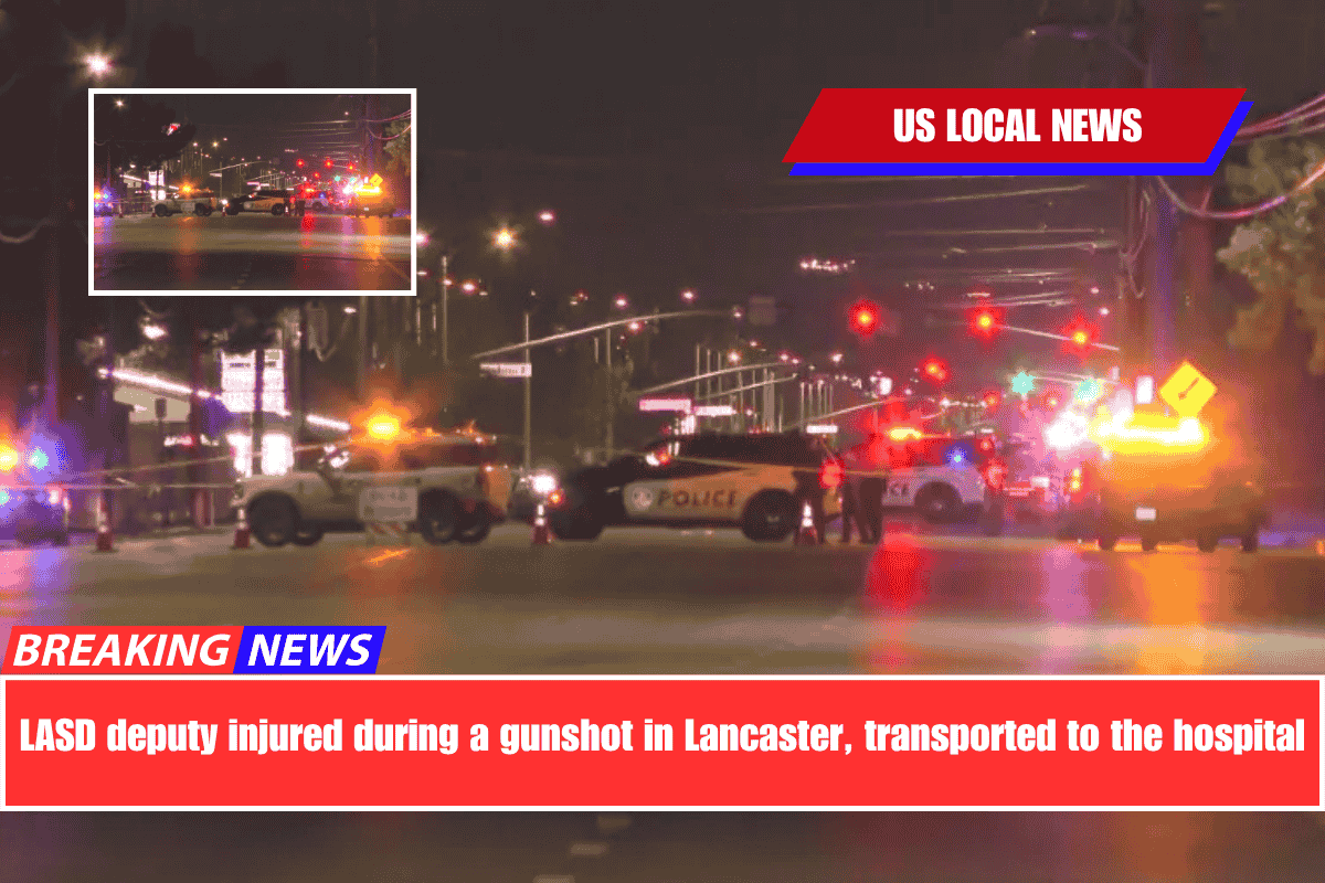 LASD deputy injured during a gunshot in Lancaster, transported to the hospital