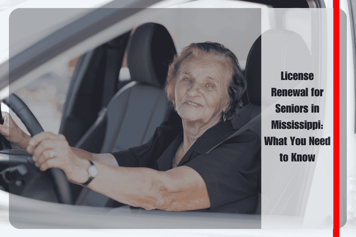 License Renewal for Seniors in Mississippi What You Need to Know