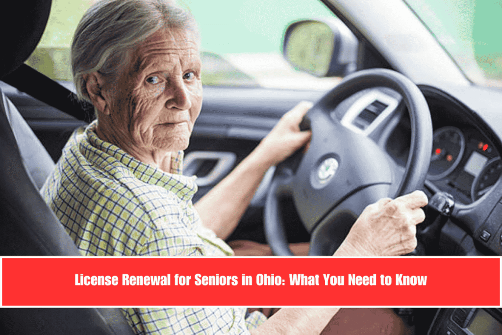 License Renewal for Seniors in Ohio: What You Need to Know