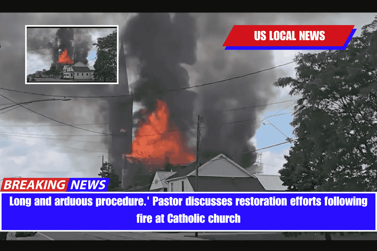 Long and arduous procedure.' Pastor discusses restoration efforts following fire at Catholic church