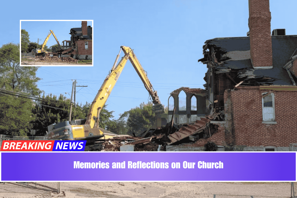 Memories and Reflections on Our Church