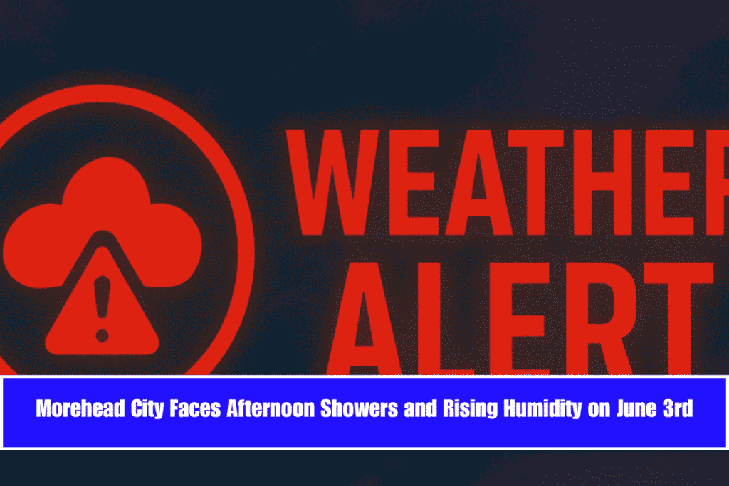 Morehead City Faces Afternoon Showers and Rising Humidity on June 3rd