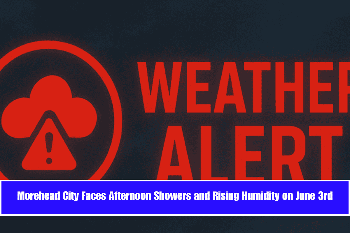 Morehead City Faces Afternoon Showers and Rising Humidity on June 3rd