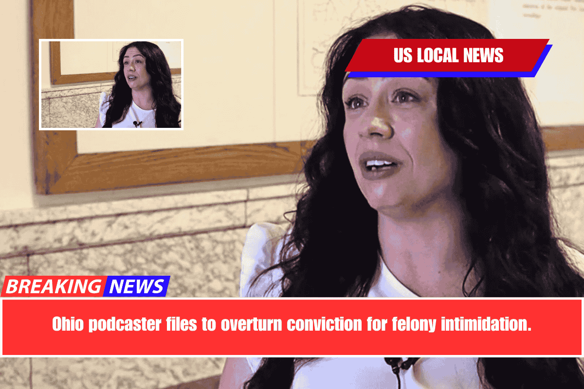 Ohio podcaster files to overturn conviction for felony intimidation.