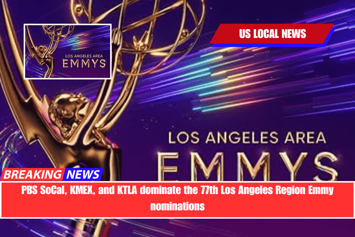 PBS SoCal, KMEX, and KTLA dominate the 77th Los Angeles Region Emmy nominations