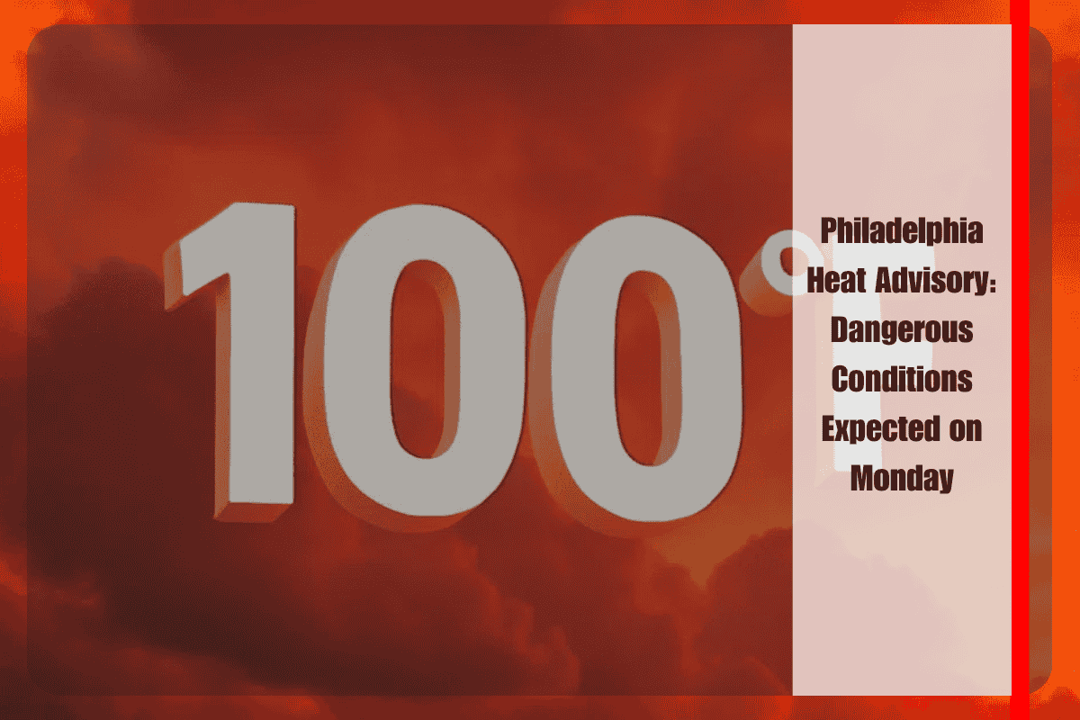 Philadelphia Heat Advisory Dangerous Conditions Expected on Monday