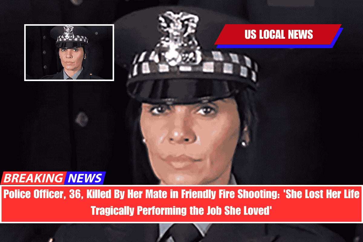 Police Officer, 36, Killed By Her Mate in Friendly Fire Shooting 'She Lost Her Life Tragically Performing the Job She Loved'