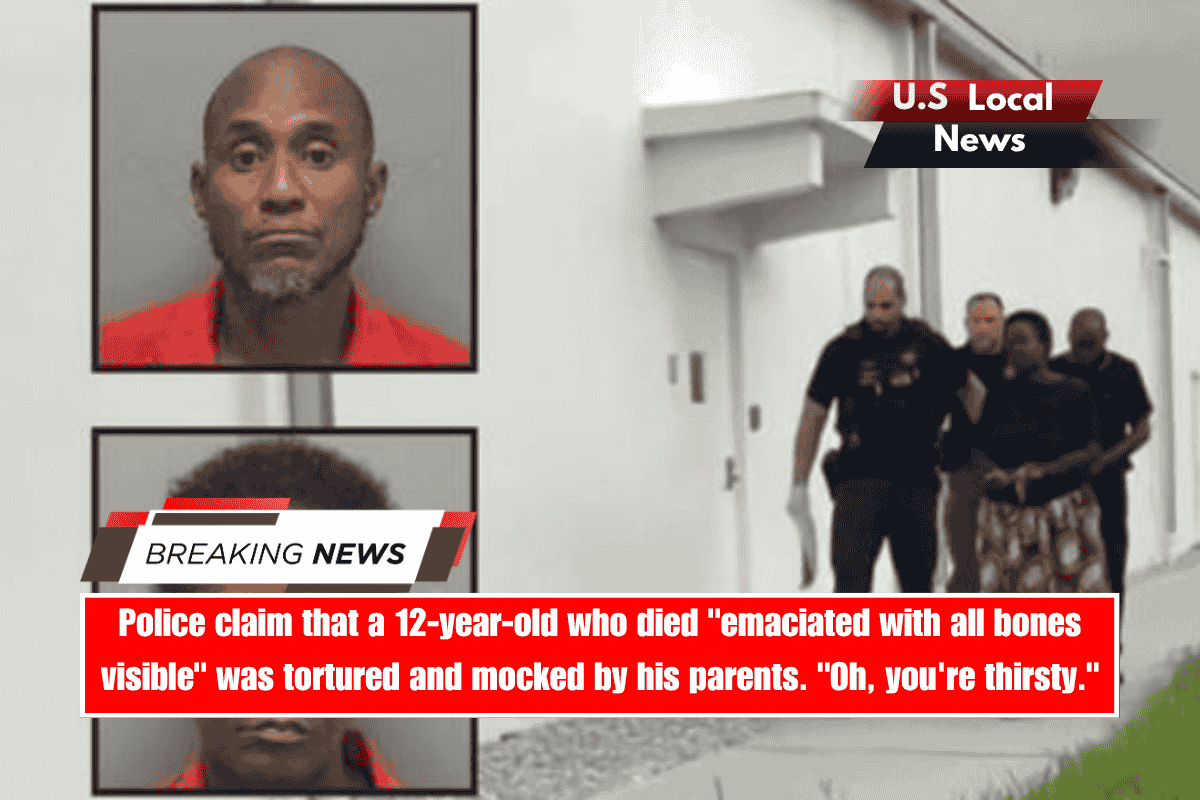 Police claim that a 12-year-old who died emaciated with all bones visible was tortured and mocked by his parents. Oh, you're thirsty.
