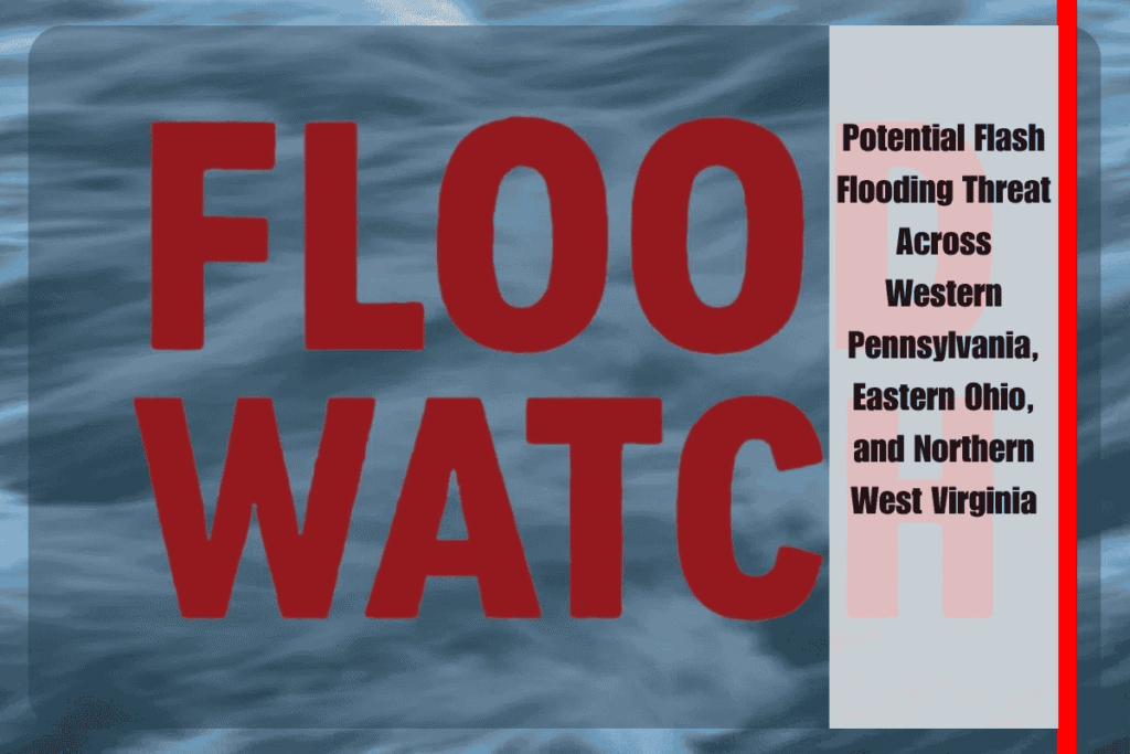 Potential Flash Flooding Threat Across Western Pennsylvania, Eastern Ohio, and Northern West Virginia