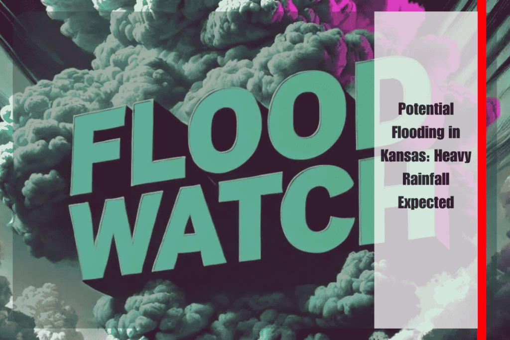 Potential Flooding in Kansas Heavy Rainfall Expected