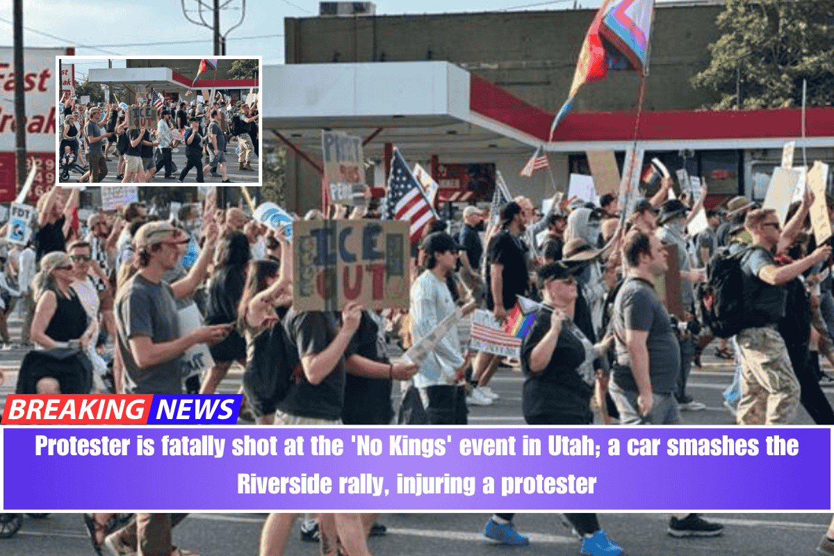 Protester is fatally shot at the 'No Kings' event in Utah; a car smashes the Riverside rally, injuring a protester