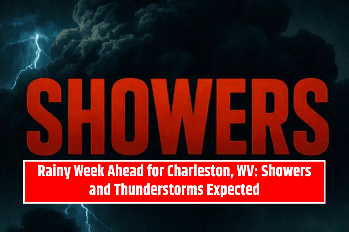 Rainy Week Ahead for Charleston, WV: Showers and Thunderstorms Expected