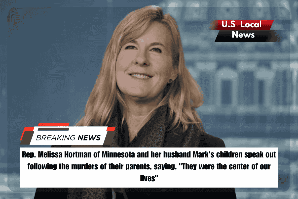 Rep. Melissa Hortman of Minnesota and her husband Mark's children speak out following the murders of their parents, saying, They were the center of our lives