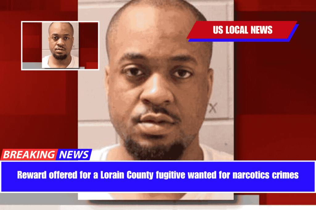 Reward offered for a Lorain County fugitive wanted for narcotics crimes