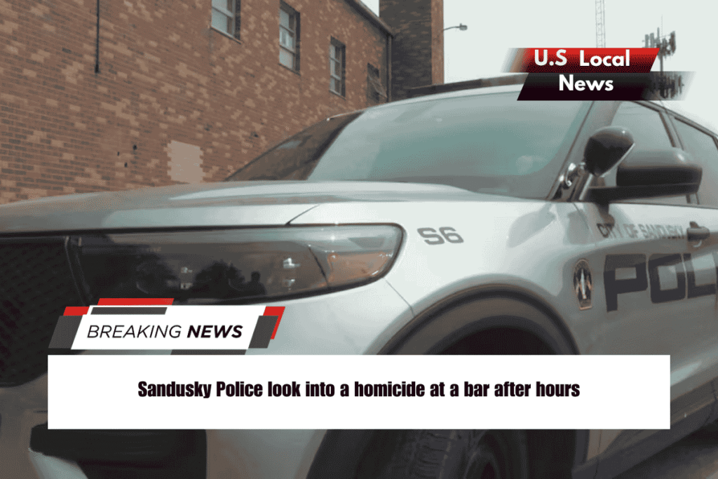 Sandusky Police look into a homicide at a bar after hours