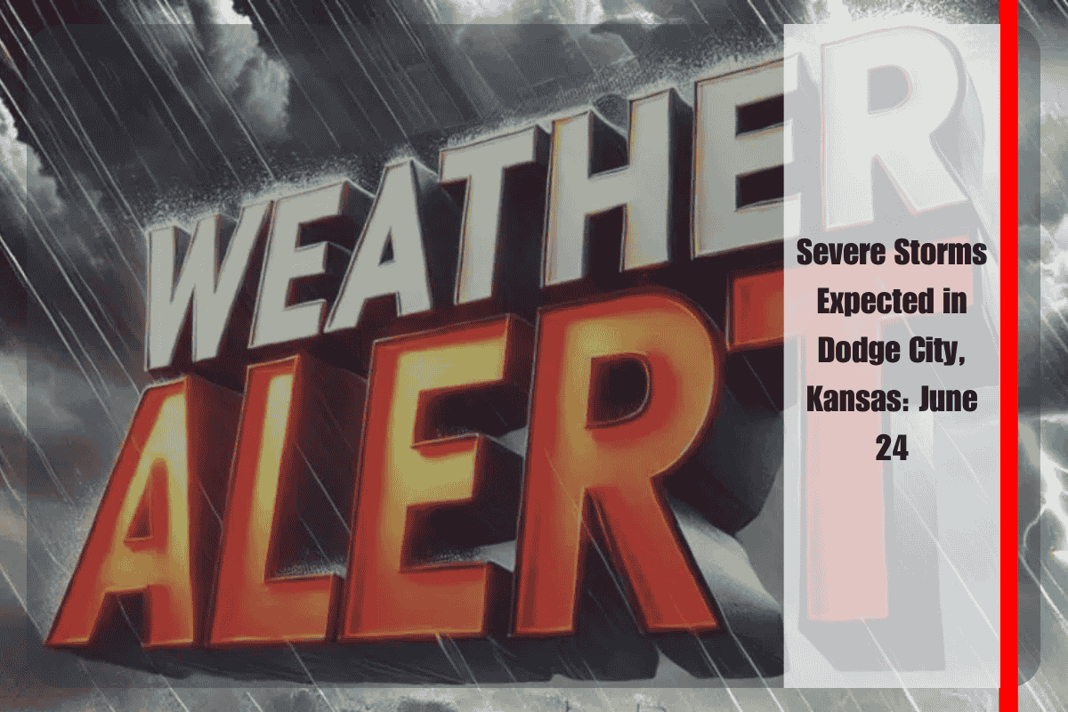 Severe Storms Expected in Dodge City, Kansas June 24