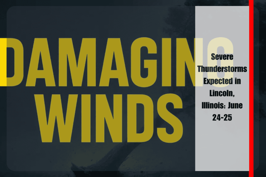 Severe Thunderstorms Expected in Lincoln, Illinois June 24-25
