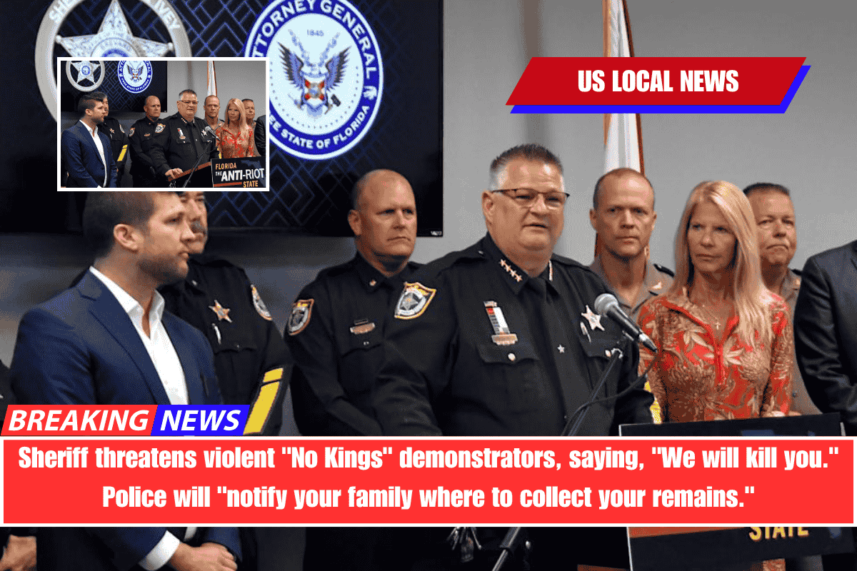 Sheriff threatens violent No Kings demonstrators, saying, We will kill you. Police will notify your family where to collect your remains.