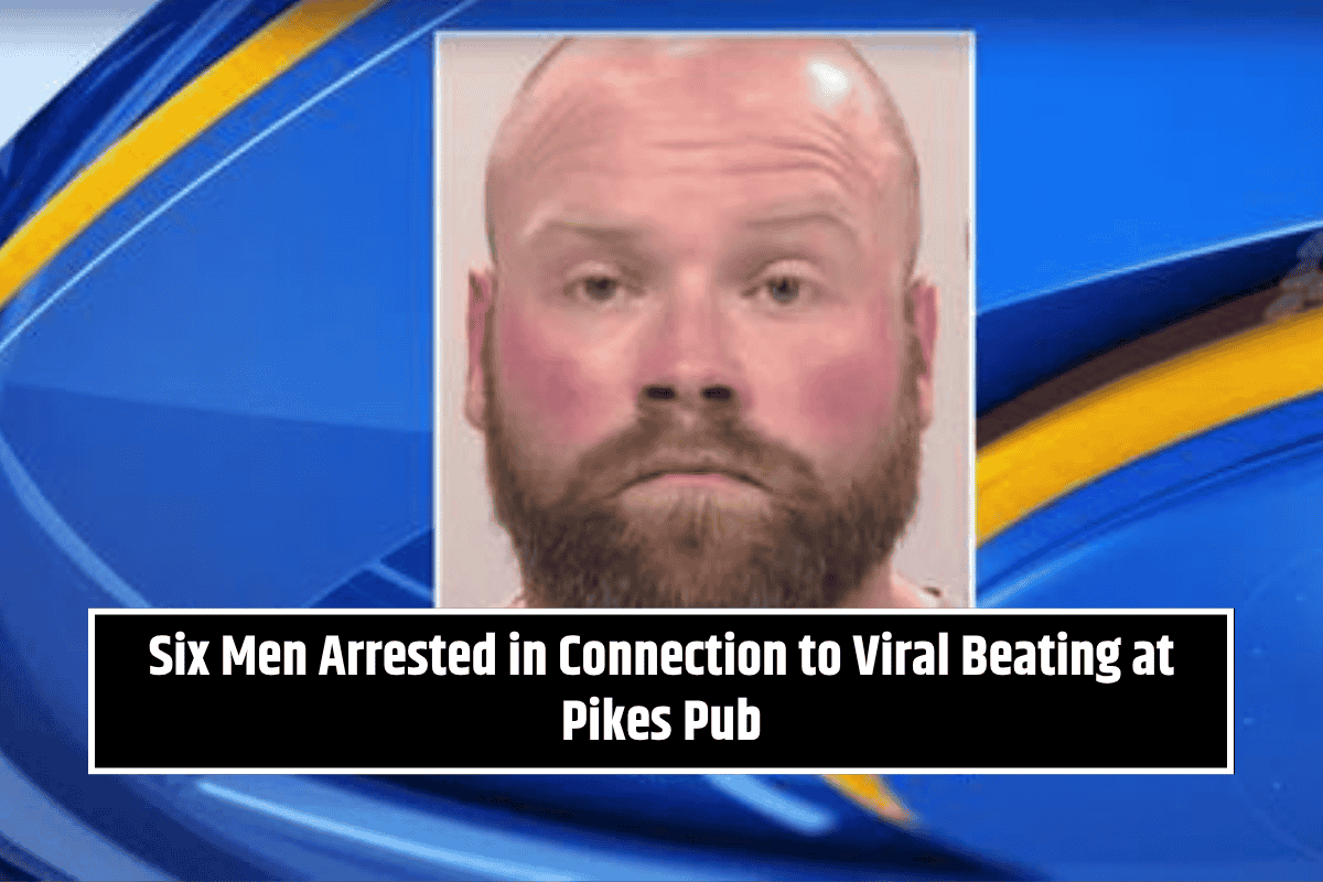 Six Men Arrested in Connection to Viral Beating at Pikes Pub