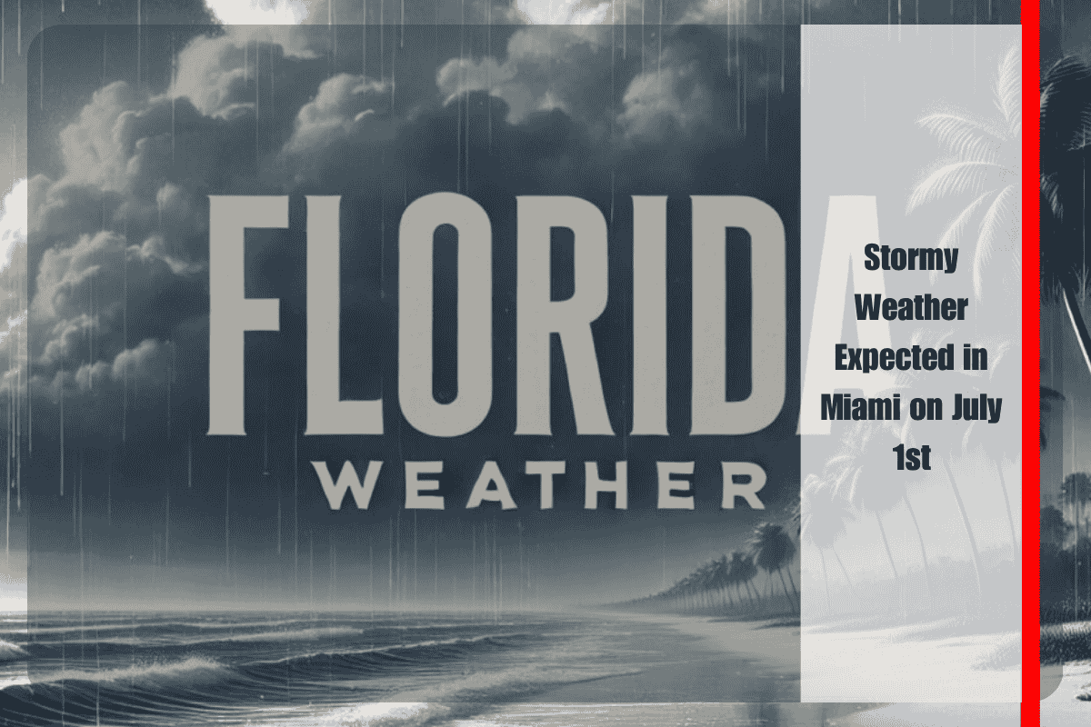 Stormy Weather Expected in Miami on July 1st