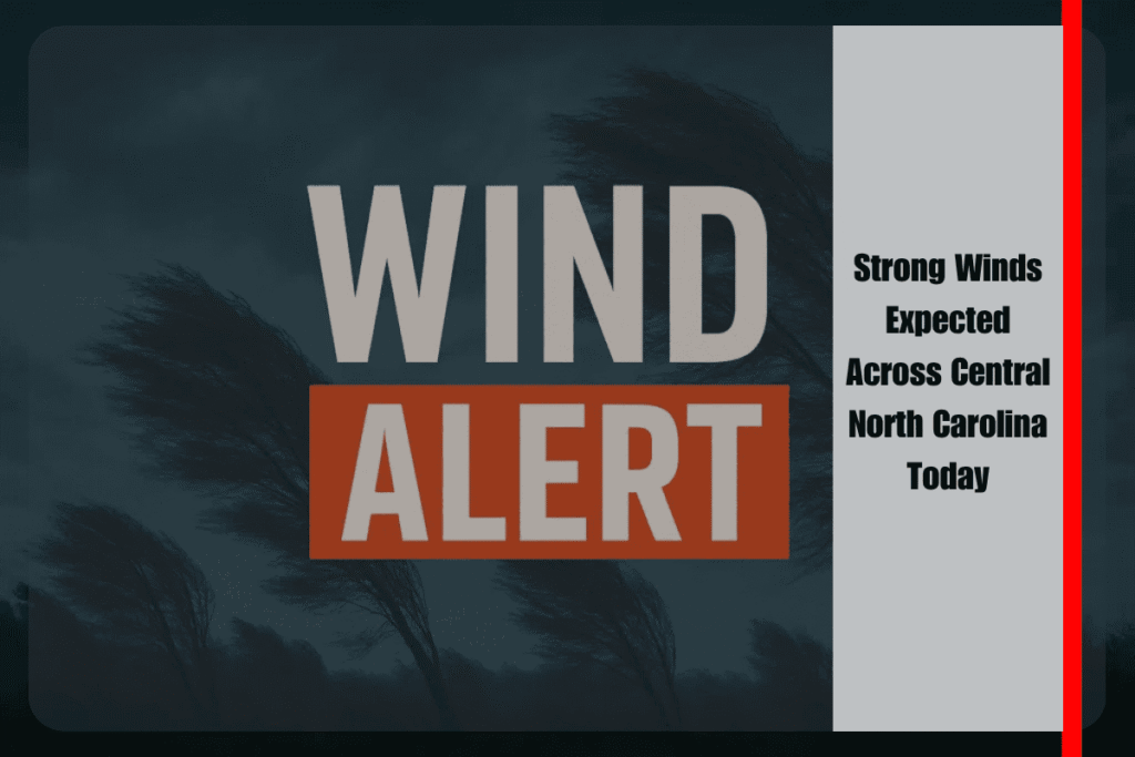 Strong Winds Expected Across Central North Carolina Today