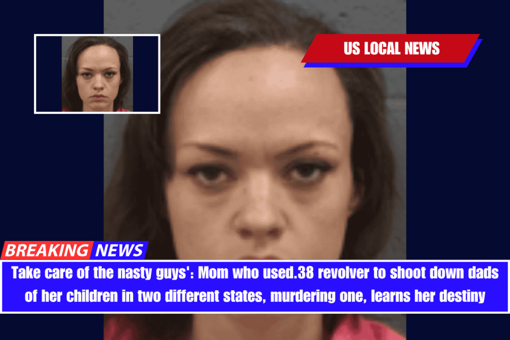 Take care of the nasty guys' Mom who used.38 revolver to shoot down dads of her children in two different states, murdering one, learns her destiny