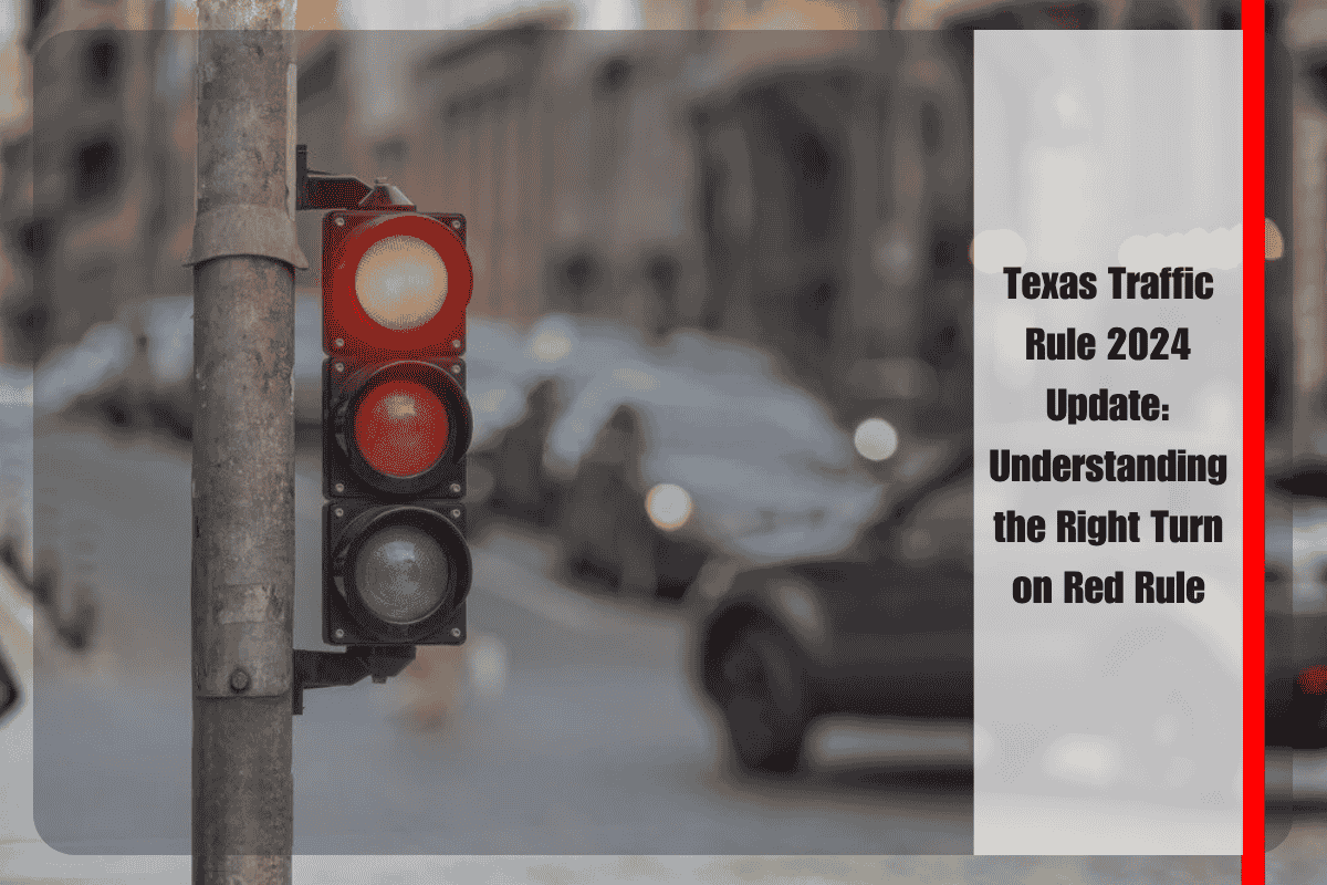 Texas Traffic Rule 2024 Update Understanding the Right Turn on Red Rule