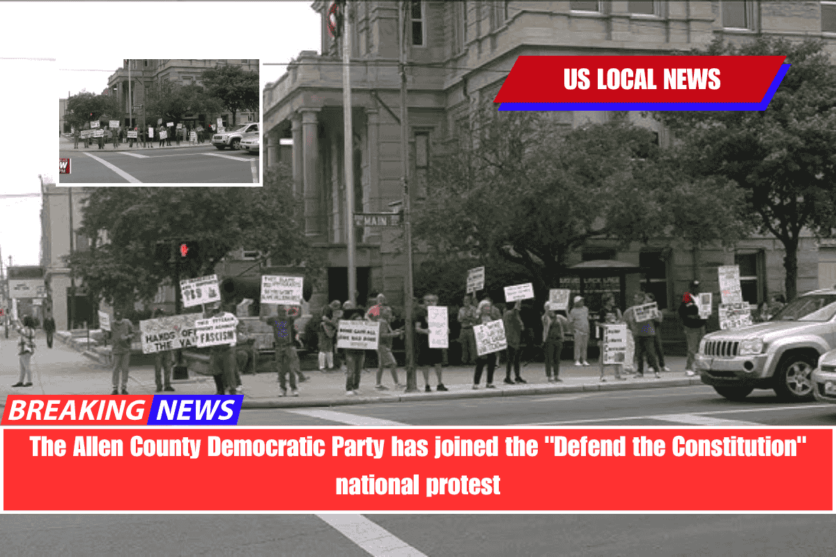 The Allen County Democratic Party has joined the Defend the Constitution national protest
