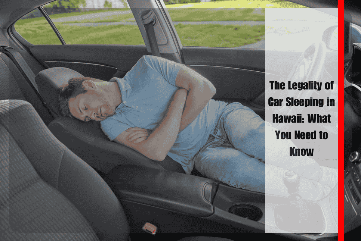 The Legality of Car Sleeping in Hawaii What You Need to Know