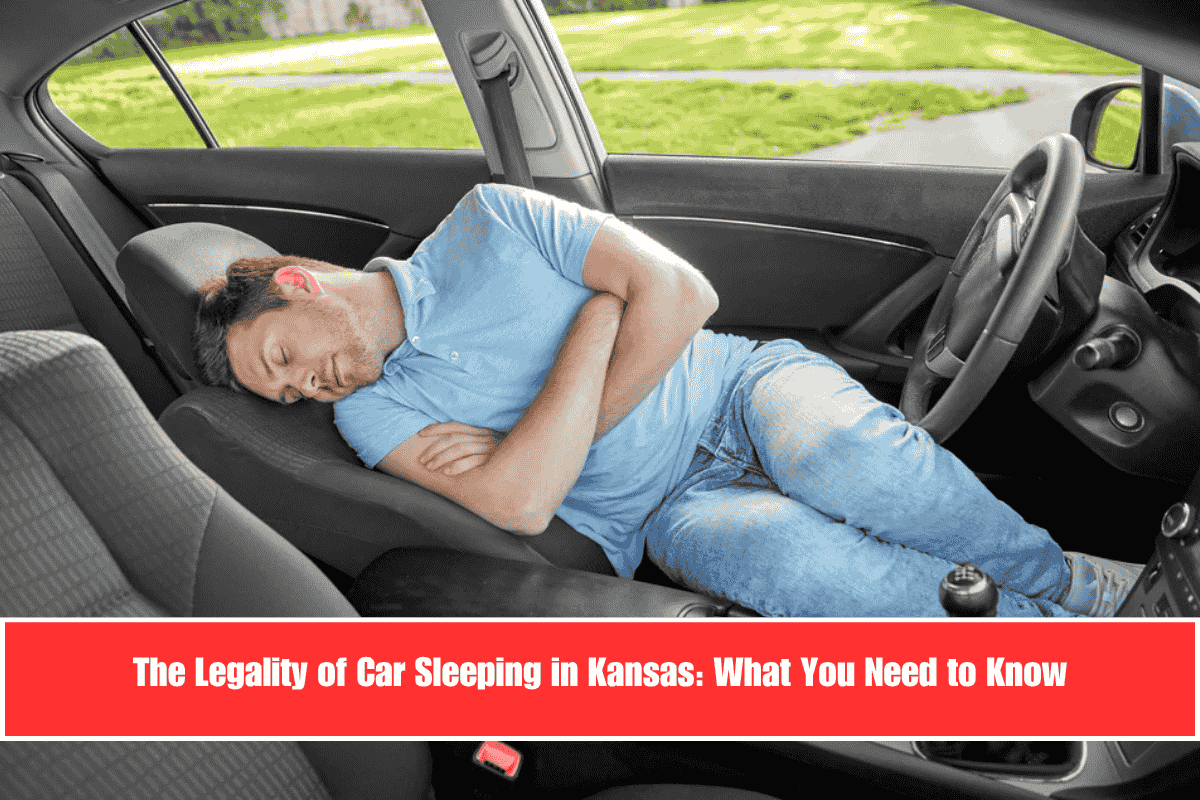 The Legality of Car Sleeping in Kansas What You Need to Know