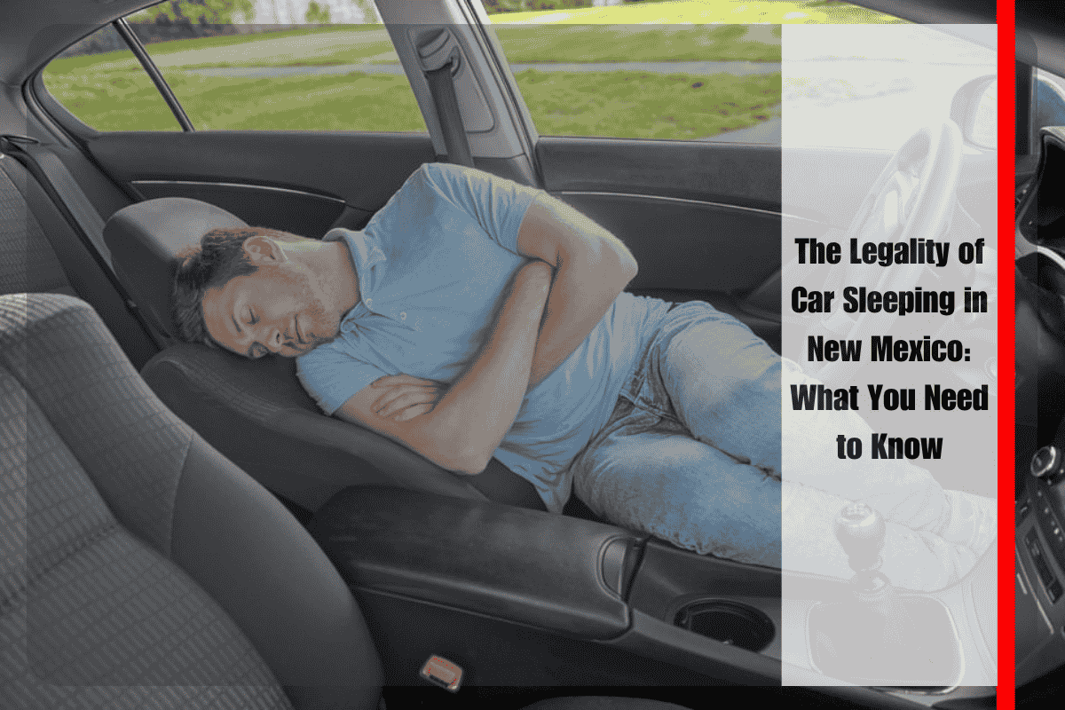 The Legality of Car Sleeping in New Mexico What You Need to Know