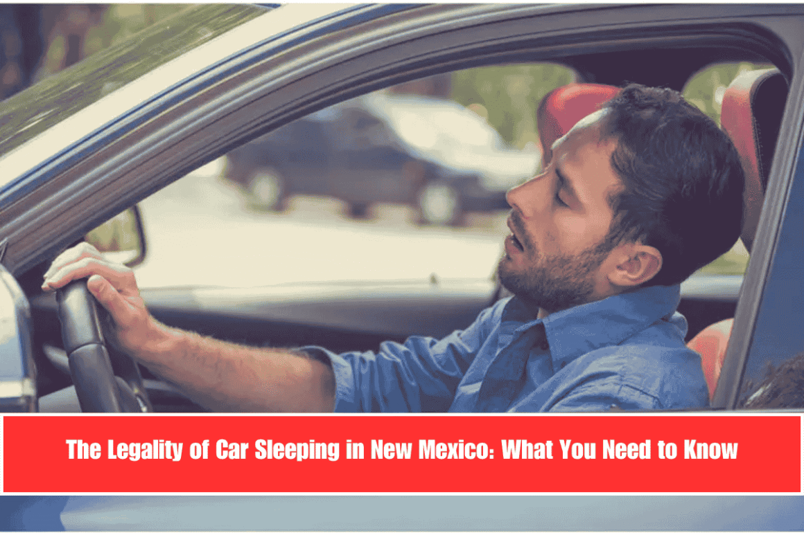 The Legality of Car Sleeping in New Mexico: What You Need to Know - Huron Insider