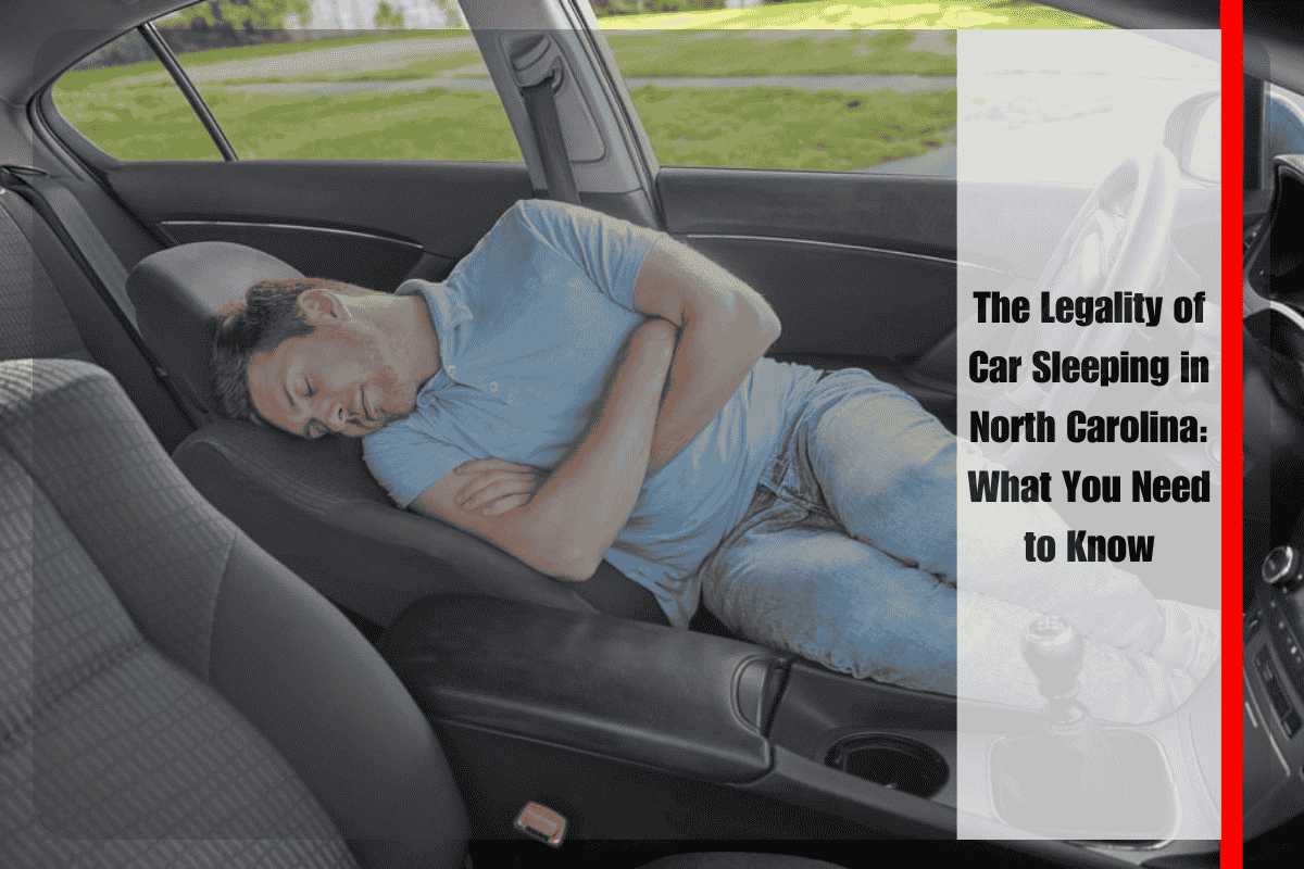 The Legality of Car Sleeping in North Carolina What You Need to Know