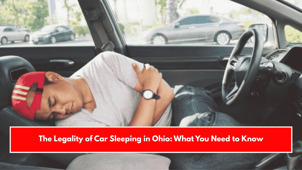 The Legality of Car Sleeping in Ohio What You Need to Know