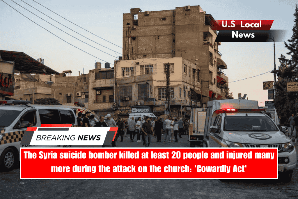 The Syria suicide bomber killed at least 20 people and injured many more during the attack on the church 'Cowardly Act'