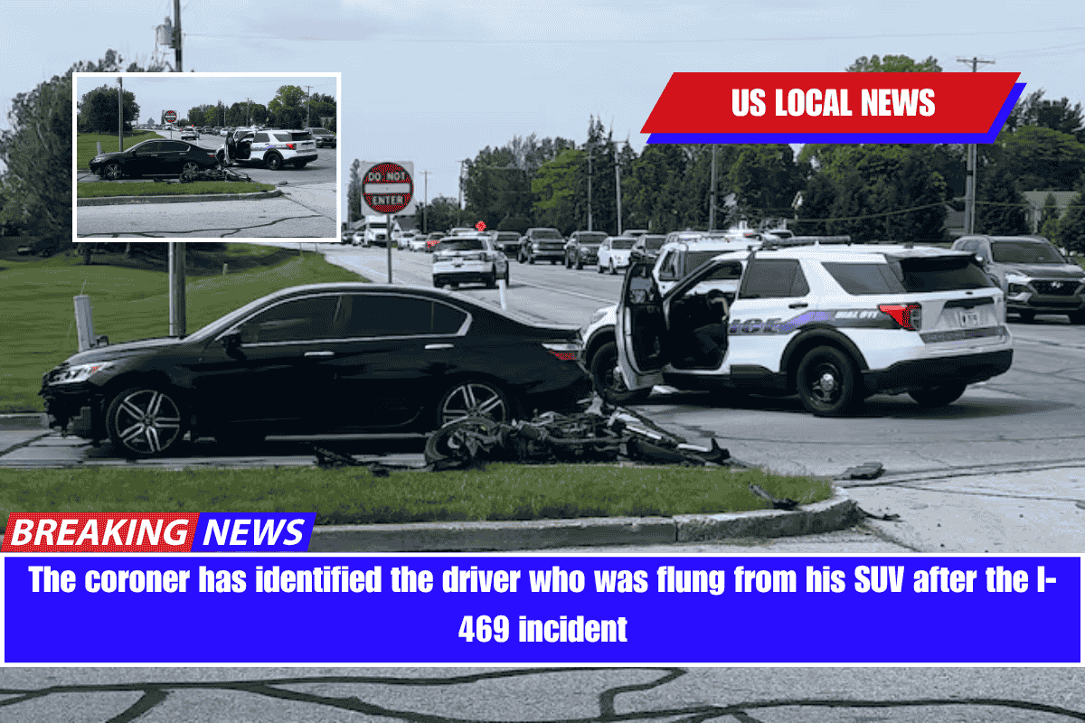 The coroner has identified the driver who was flung from his SUV after the I-469 incident