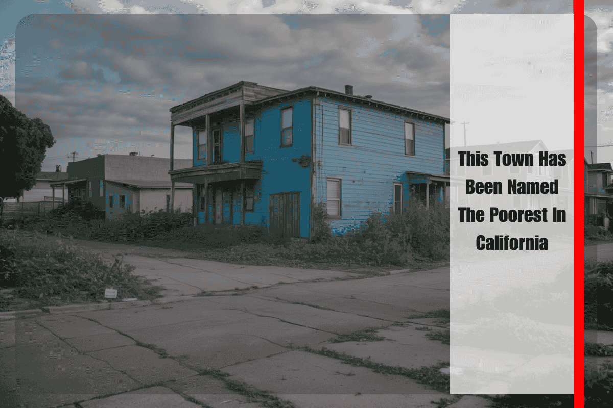 This Town Has Been Named The Poorest In California