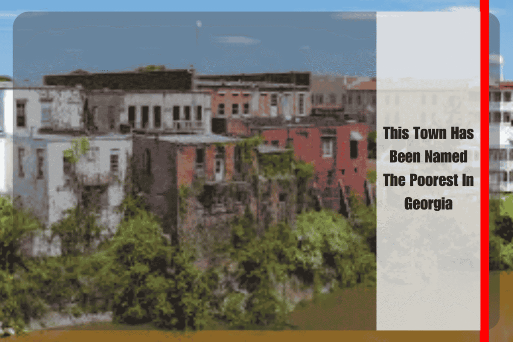 This Town Has Been Named The Poorest In Georgia