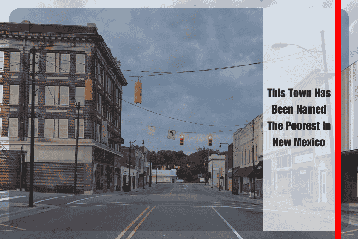 This Town Has Been Named The Poorest In New Mexico