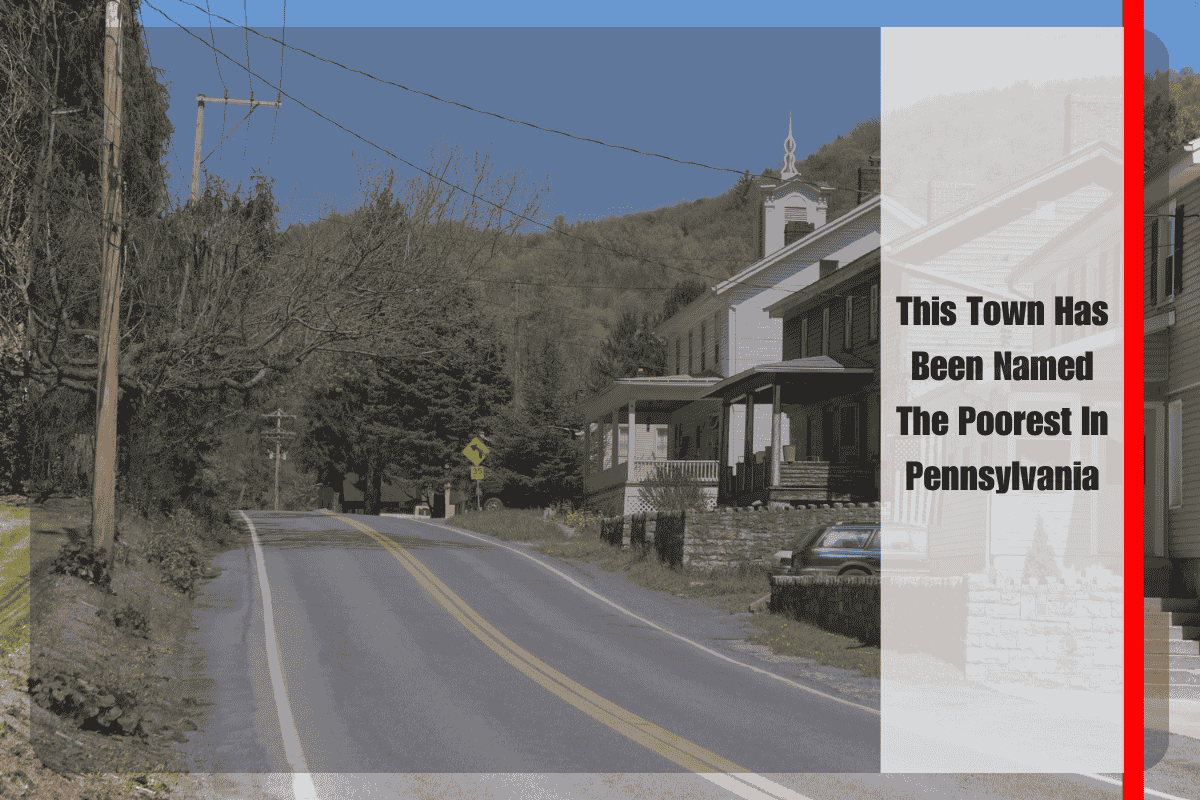 This Town Has Been Named The Poorest In Pennsylvania
