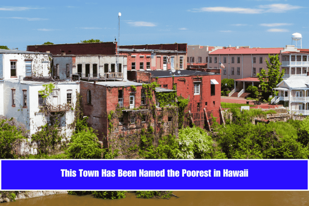 This Town Has Been Named the Poorest in Hawaii