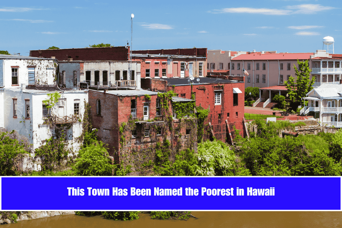 This Town Has Been Named the Poorest in Hawaii