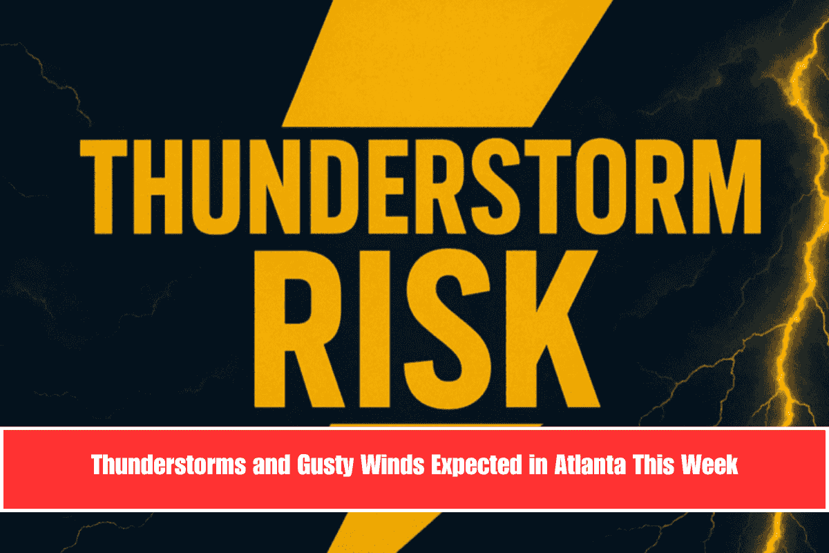 Thunderstorms and Gusty Winds Expected in Atlanta This Week
