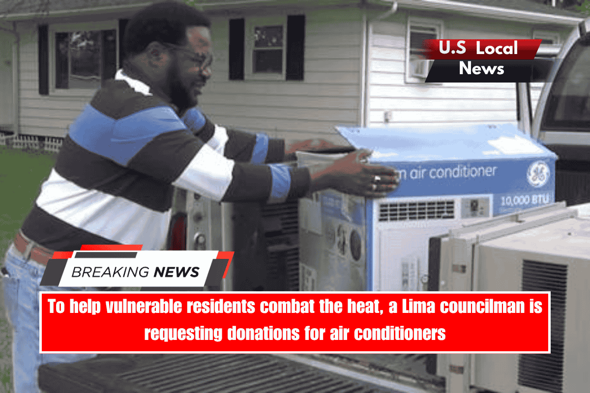 To help vulnerable residents combat the heat, a Lima councilman is requesting donations for air conditioners