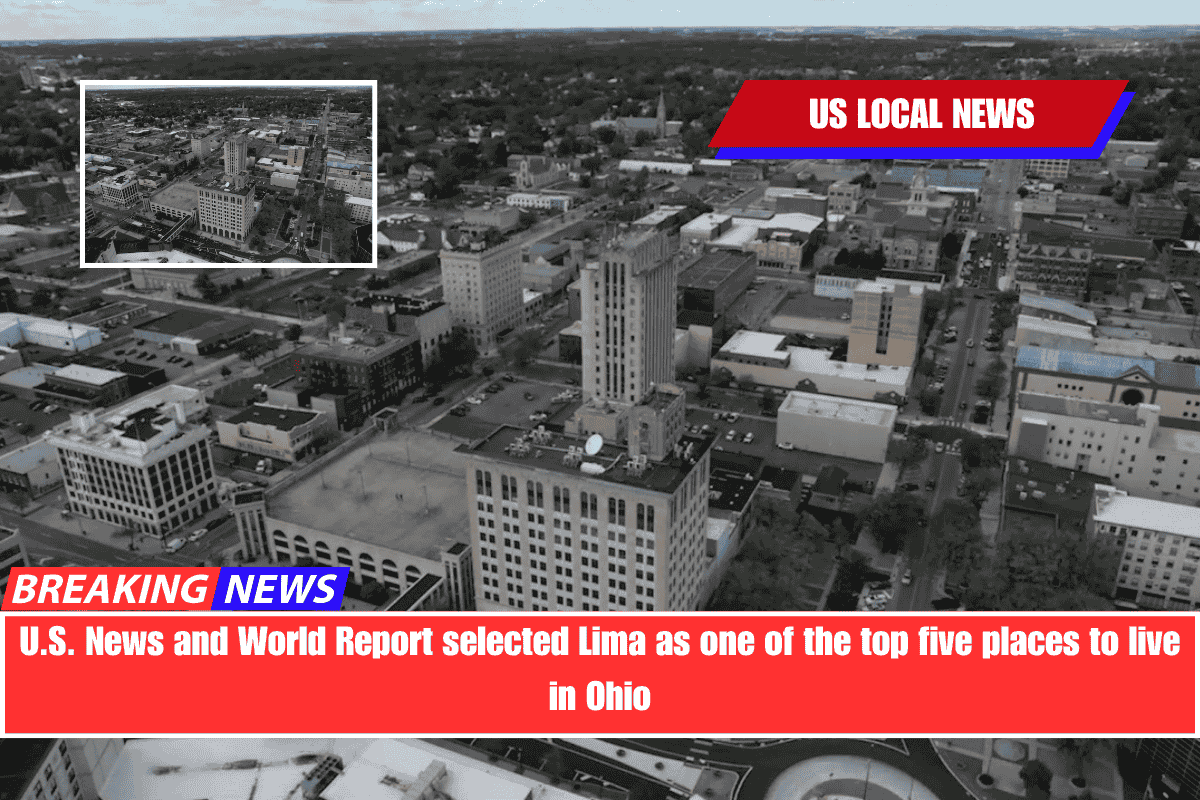 U.S. News and World Report selected Lima as one of the top five places to live in Ohio